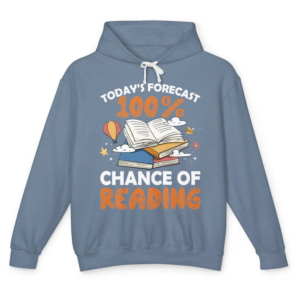 Today Forecast Chance Of Reading Book Lovers Librarian Gift Unisex Lightweight Hoodie