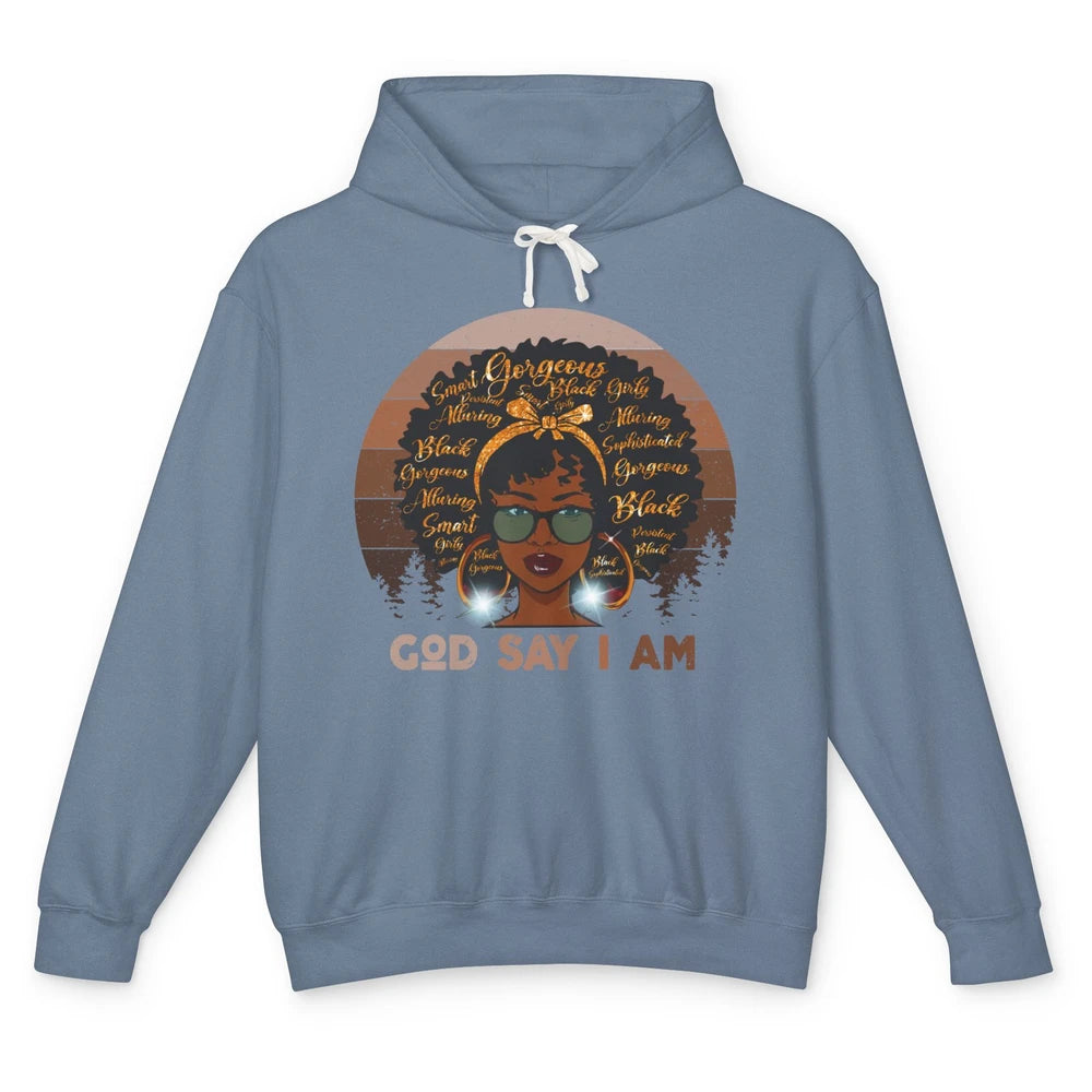 Black Woman God Say I Am African American Lady Black Melanin Unisex Lightweight Hoodie