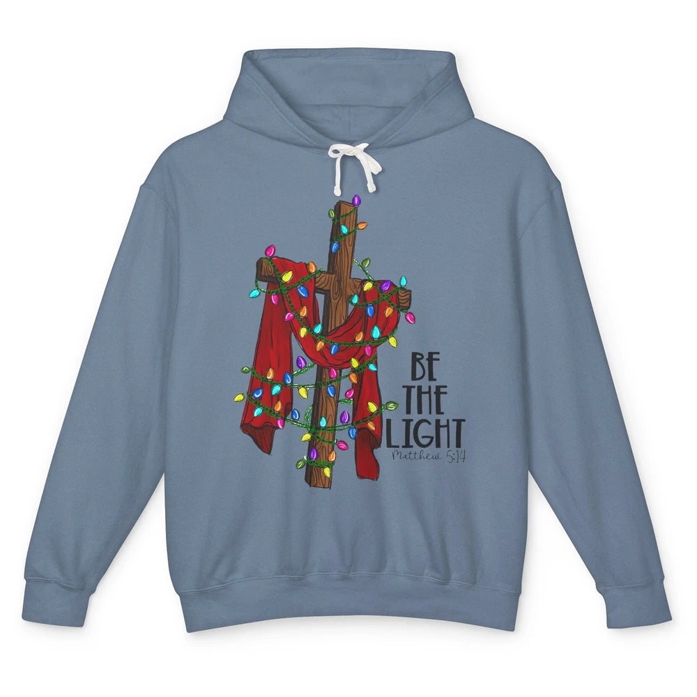 Be The Light Cross Christmas Lights Faith In Jesus Christian Unisex Lightweight Hoodie