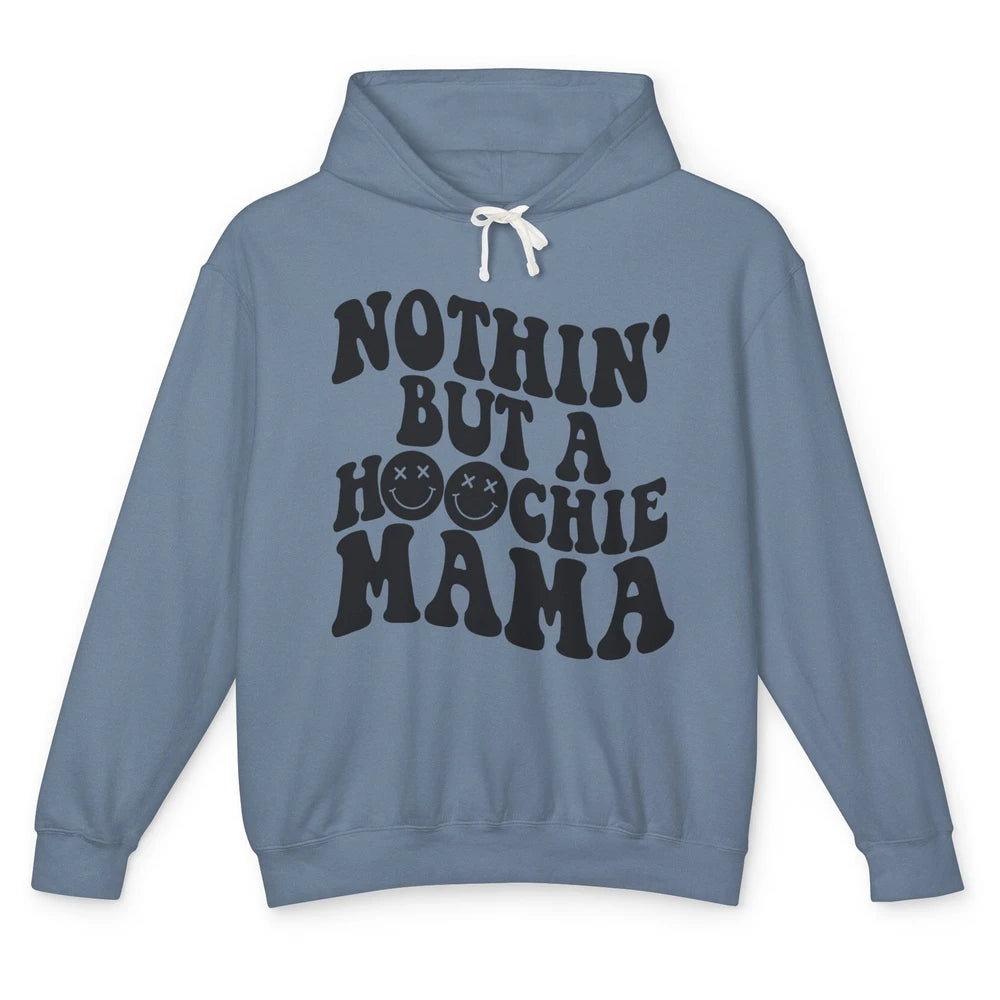 Nothing But A Hoochie Mama Funny Western Mama Mothers Day Unisex Lightweight Hoodie