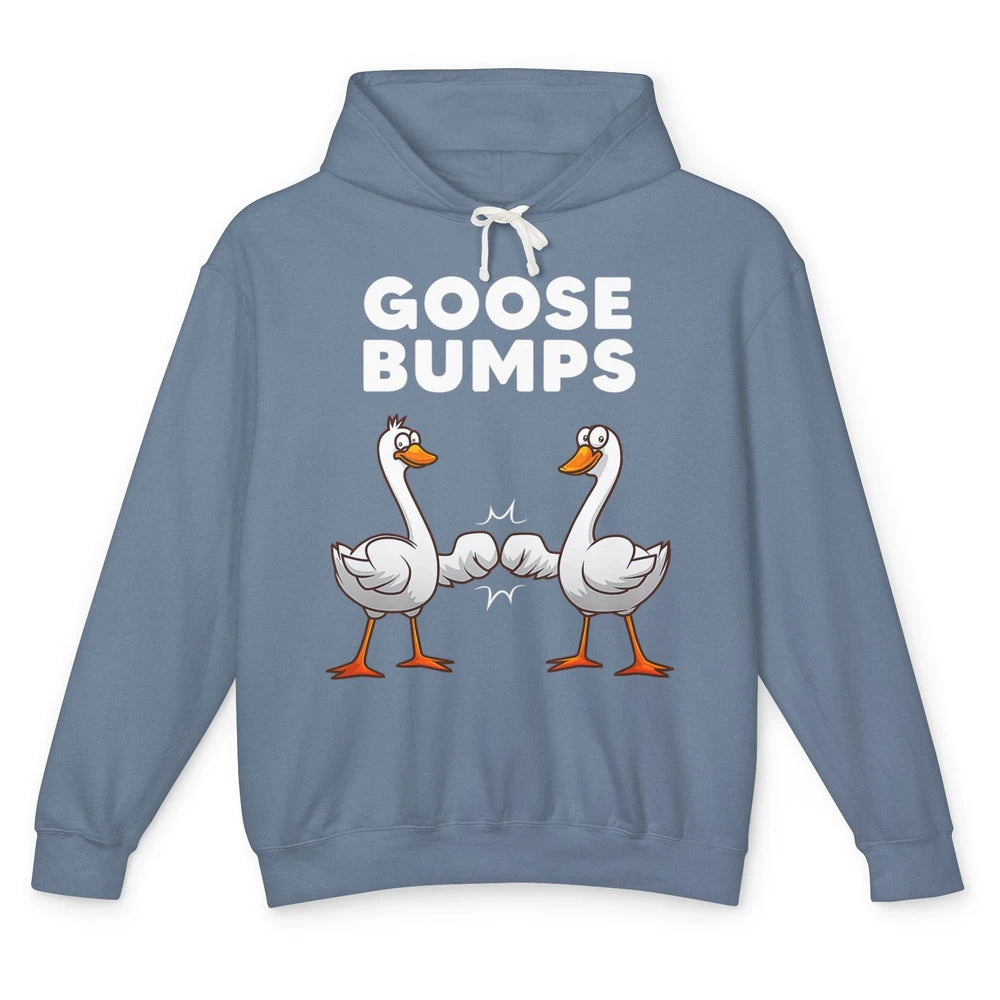 Funny Goose Bumps Humor Geese Sarcastic Pun Joke Farm Animal Unisex Lightweight Hoodie