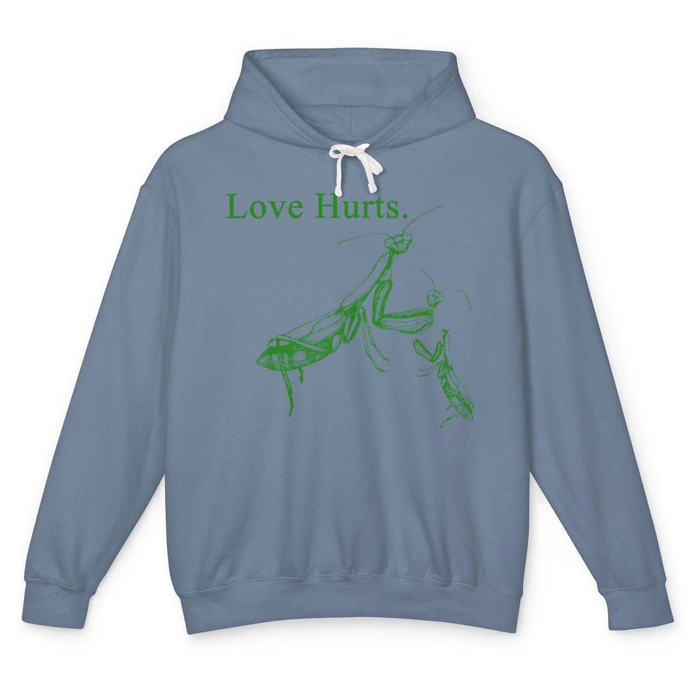 Funny Praying Mantis Love Hurts Sarcastic Insect Pray Mantis Unisex Lightweight Hoodie