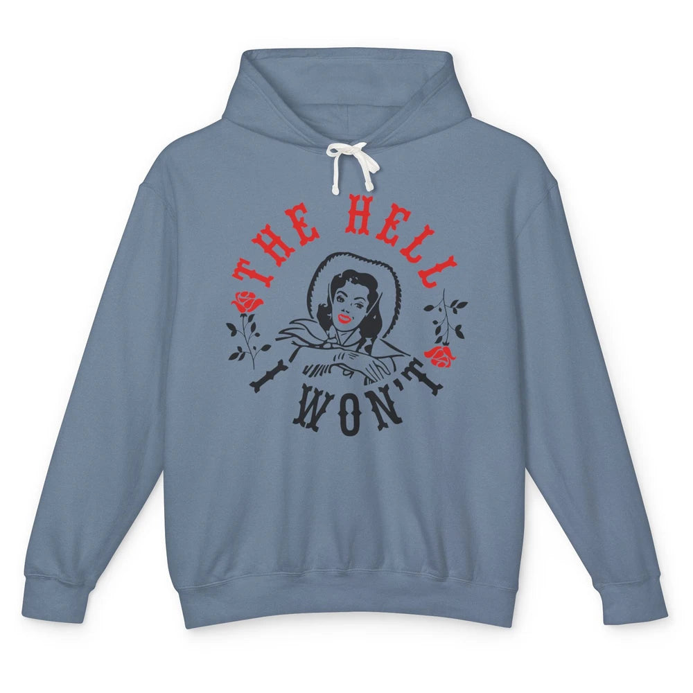 Retro Cowgirl The Hell I Won't Western Country Punchy Girls Unisex Lightweight Hoodie