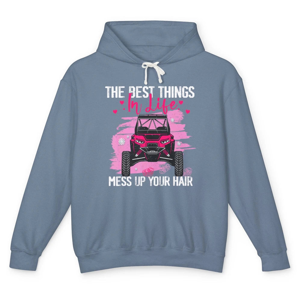 Best Things Messy Up Hair Mud Ride UTV Retro ATV SXS Offroad Unisex Lightweight Hoodie