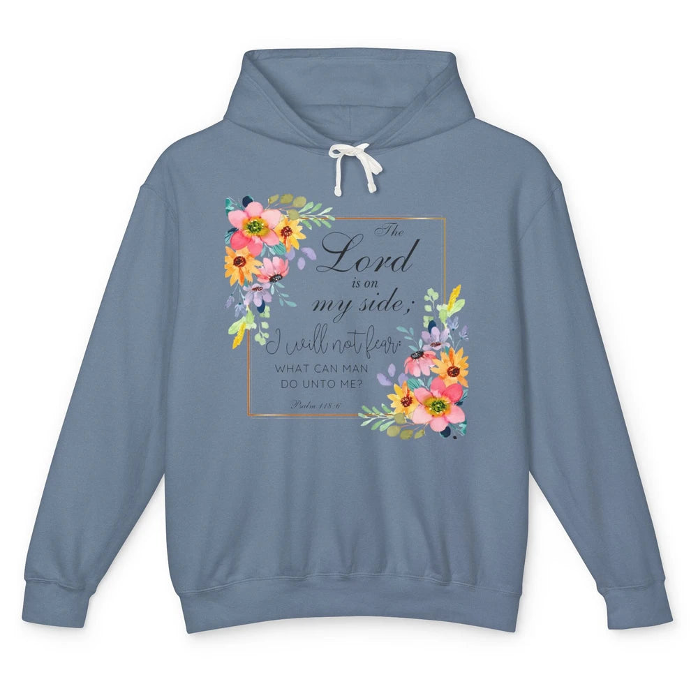 Floral Christian Lord On My Side I Will Not Fear Bible Verse Unisex Lightweight Hoodie