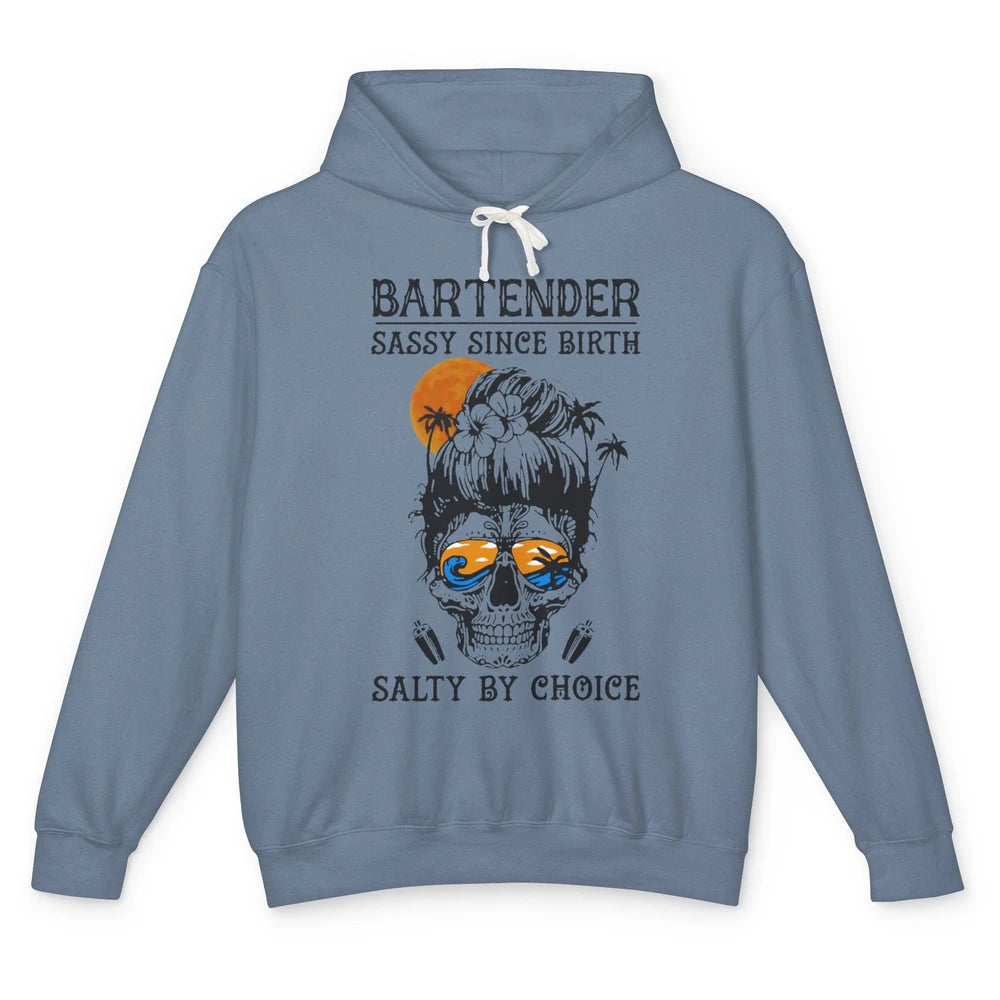 Skull Beach Bartender Sassy Since Birth Salty By Choice Unisex Lightweight Hoodie