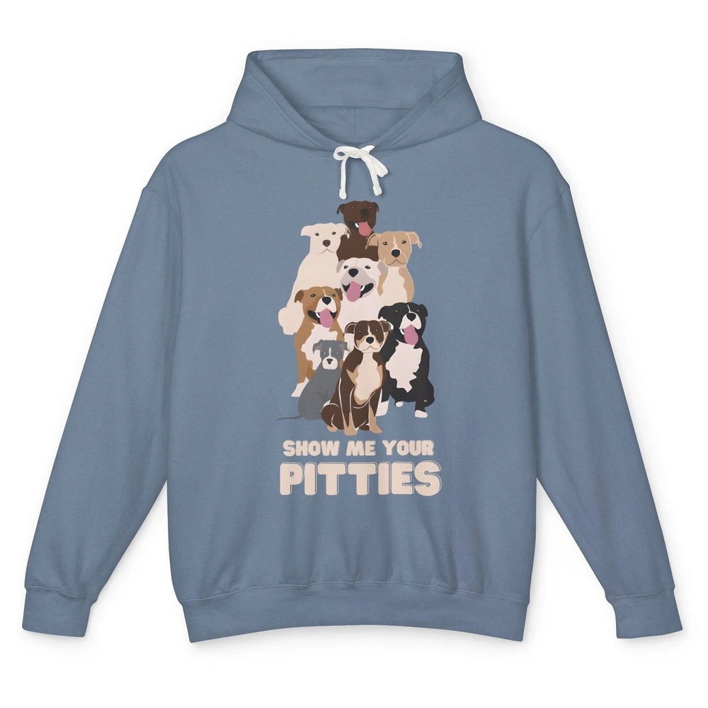 Funny Pitbulls Show Me Your Pitties Cute Pitbull Dog Paw Pet Unisex Lightweight Hoodie