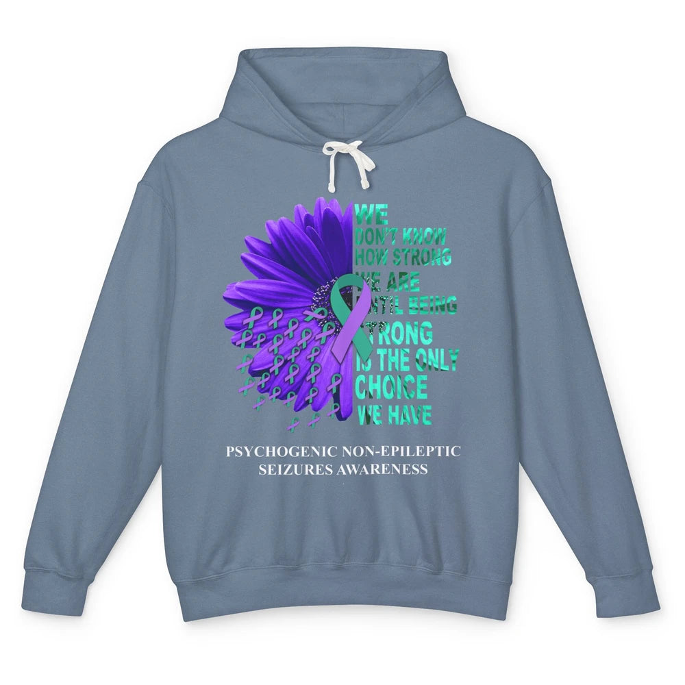 PNES Awareness We Don't Know How Strong Purple Teal Ribbon Unisex Lightweight Hoodie