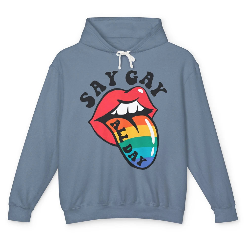 Say Gay All Day Rainbow LGBT Pride Month Lesbian Proud LGBT Unisex Lightweight Hoodie