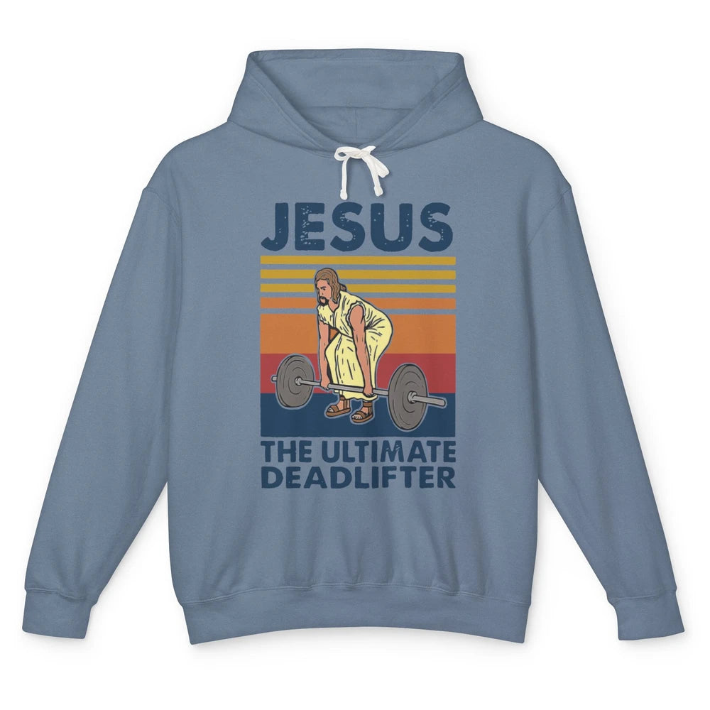 Vintage Jesus The Ultimate Deadlifter Gym Christian Faith Unisex Lightweight Hoodie