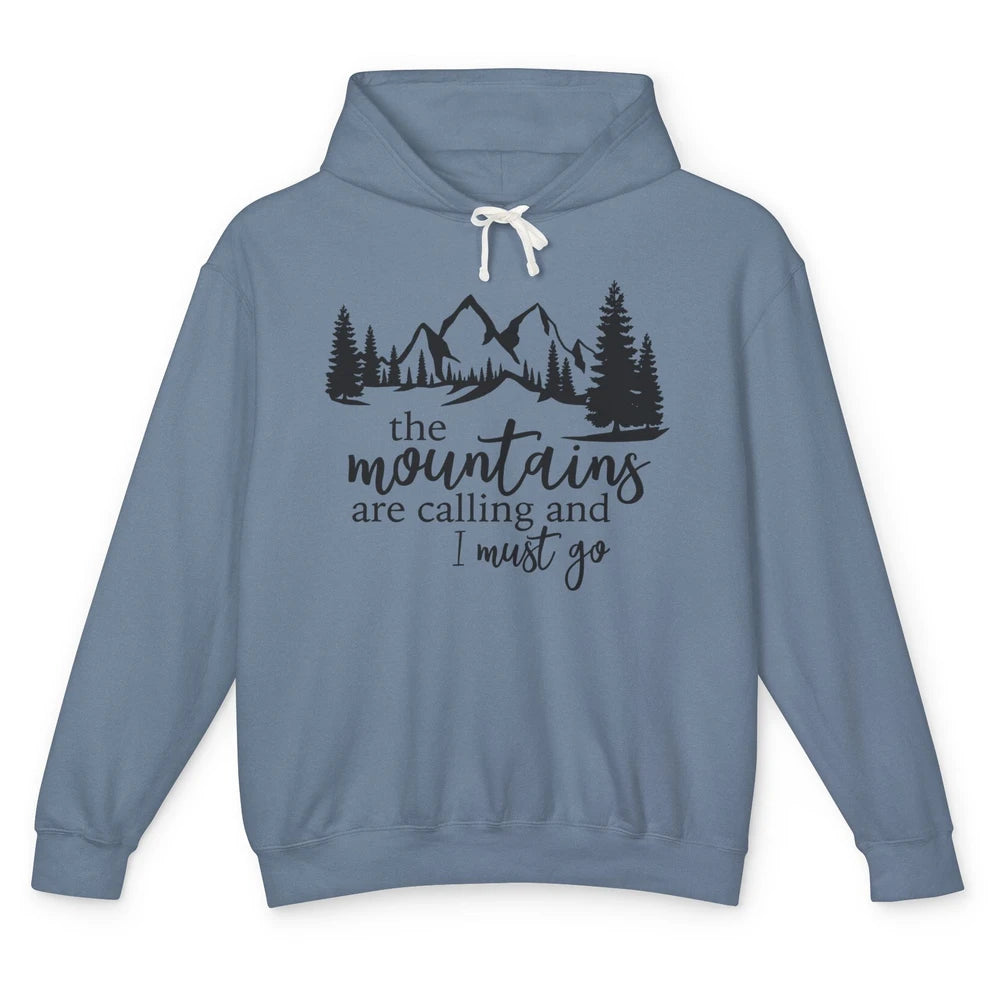 The Mountains Are Calling I Must Go Adventures Travels Unisex Lightweight Hoodie