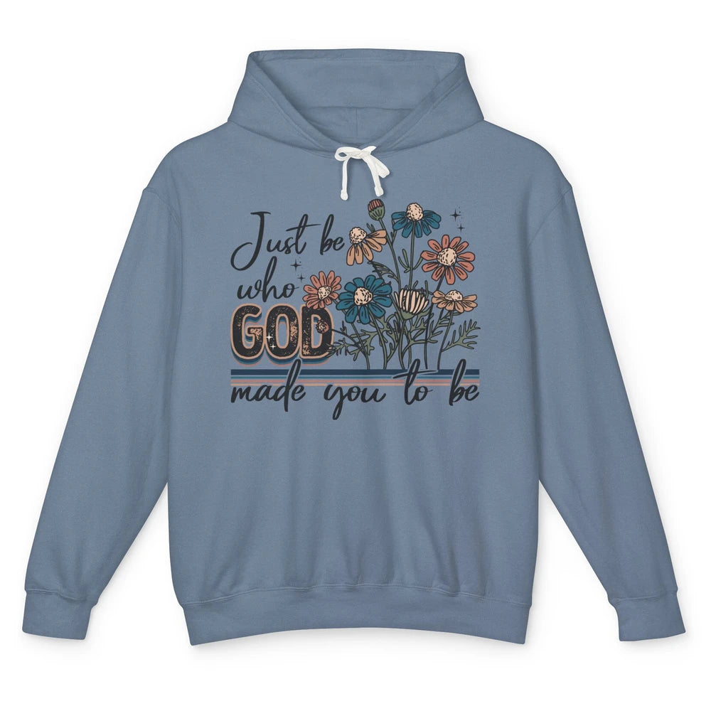 Just Be Who God Made You To Be Vintage Jesus Floral Unisex Lightweight Hoodie