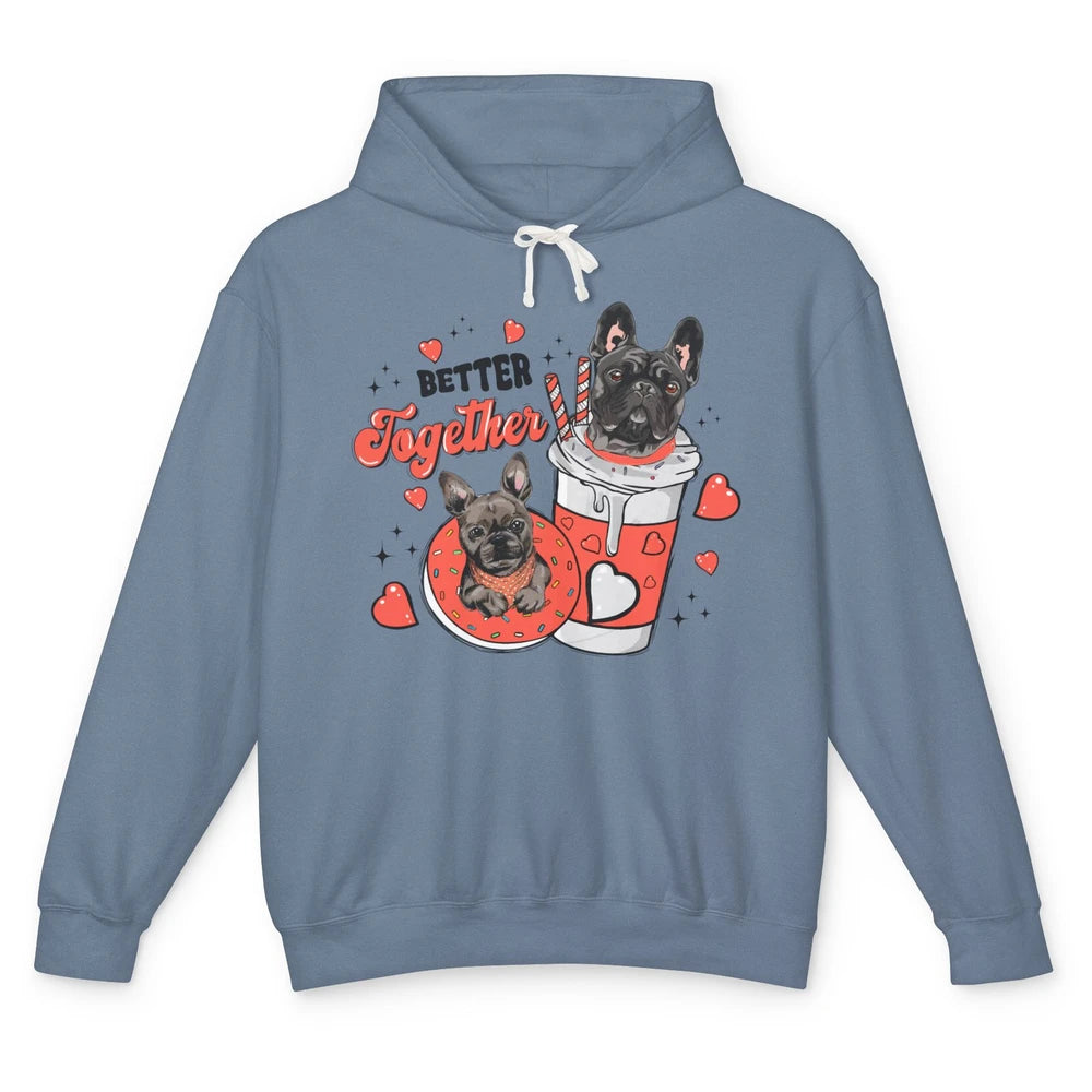 Better Together French Bulldog Valentine Day Frenchie Couple Unisex Lightweight Hoodie