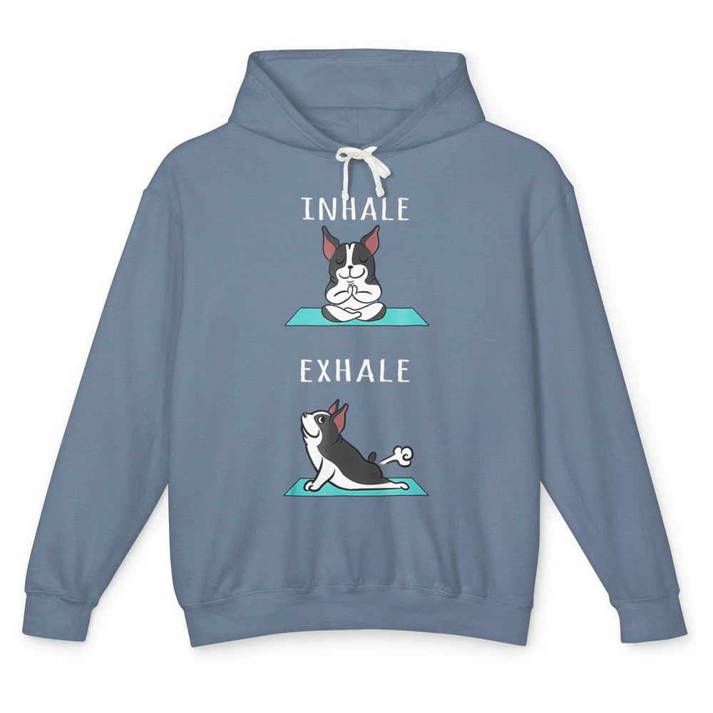 Funny Boston Terrier Dog Yoga Pose Inhale Exhale Namaste Mom Unisex Lightweight Hoodie