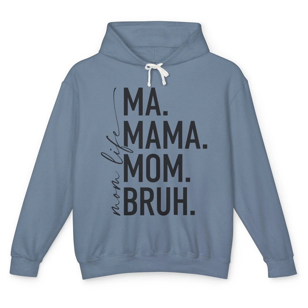 Ma Mama Mom Bruh Mom Life Funny Mother's Day Mom Gift Unisex Lightweight Hoodie