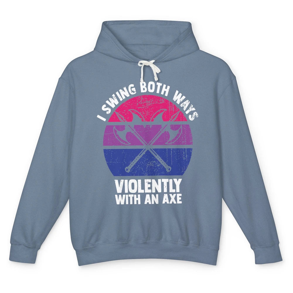 I Swing Both Ways Violently With An Axe Bisexual Funny LGBT Unisex Lightweight Hoodie