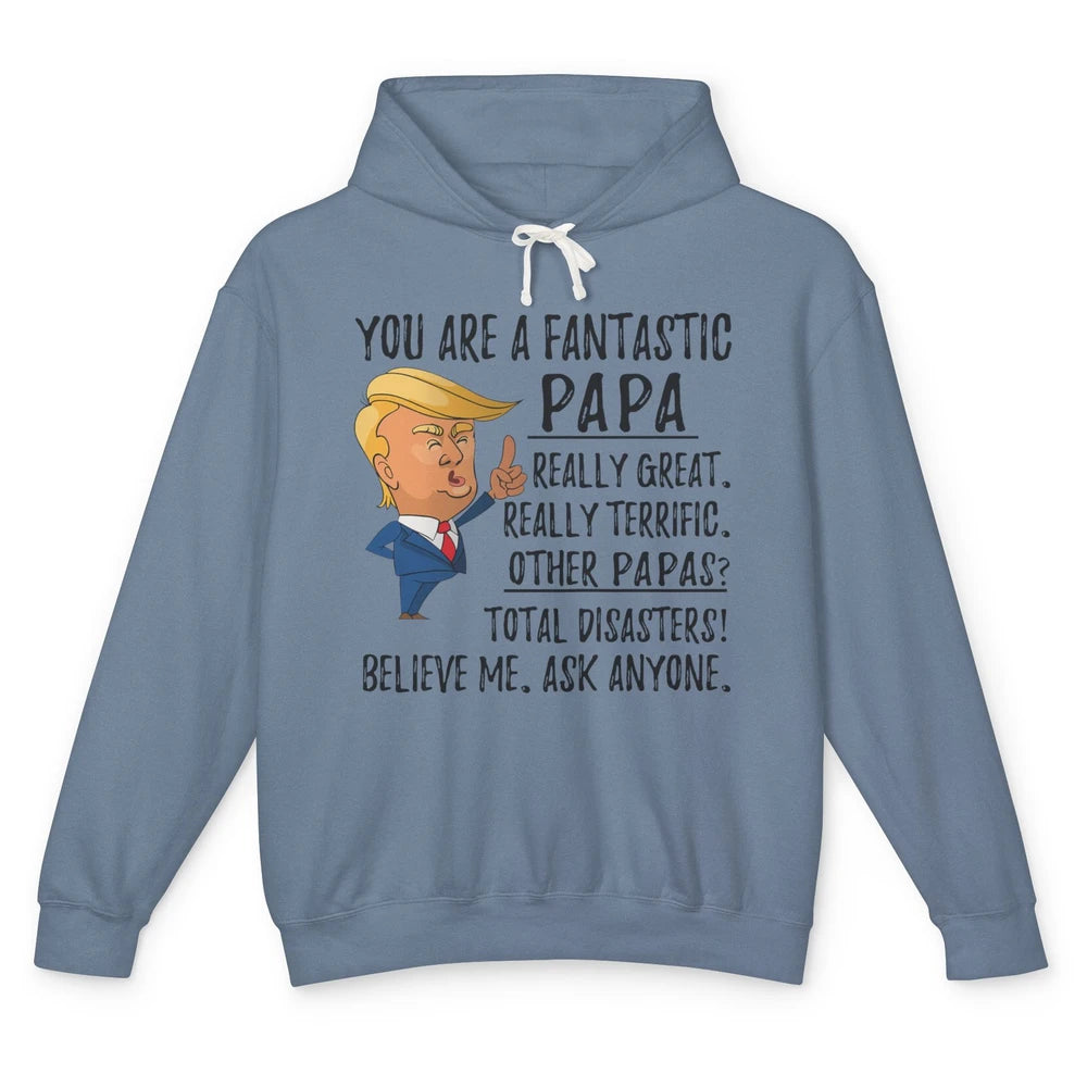 Funny Trump Fathers Day Grandpa Gift You Are Fantastic Papa Unisex Lightweight Hoodie