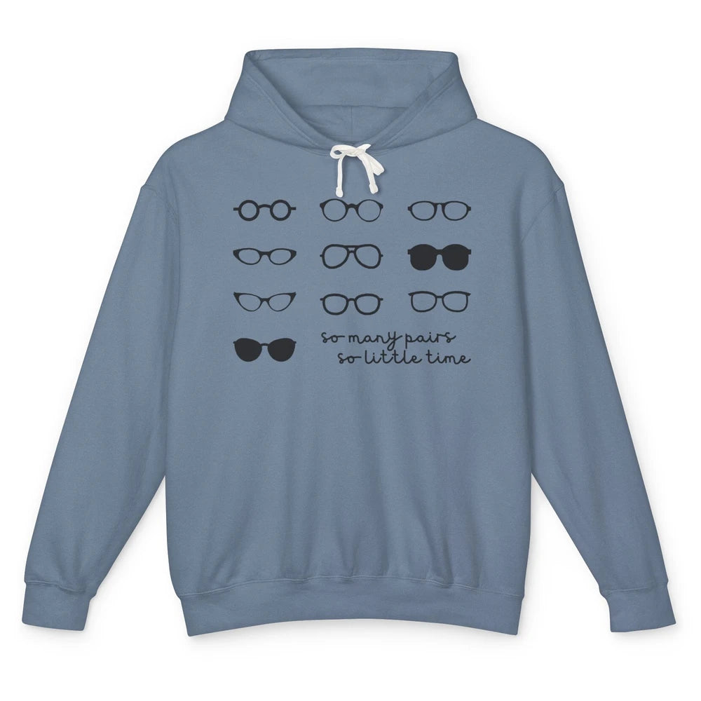 Optometry So Many Pairs Eyeglasses Optometrist Optician Life Unisex Lightweight Hoodie