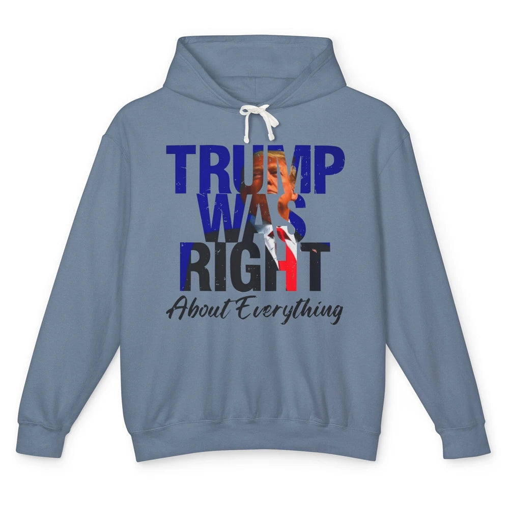 Trump Was Right About Everything Trump Support Republican Unisex Lightweight Hoodie