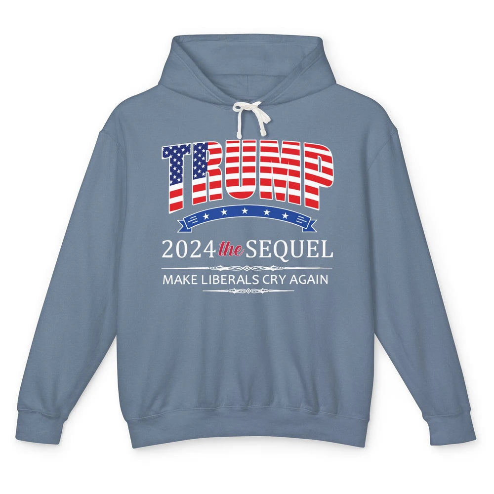 Funny Trump 2024 The Sequel Make Liberals Cry Again US Flag Unisex Lightweight Hoodie