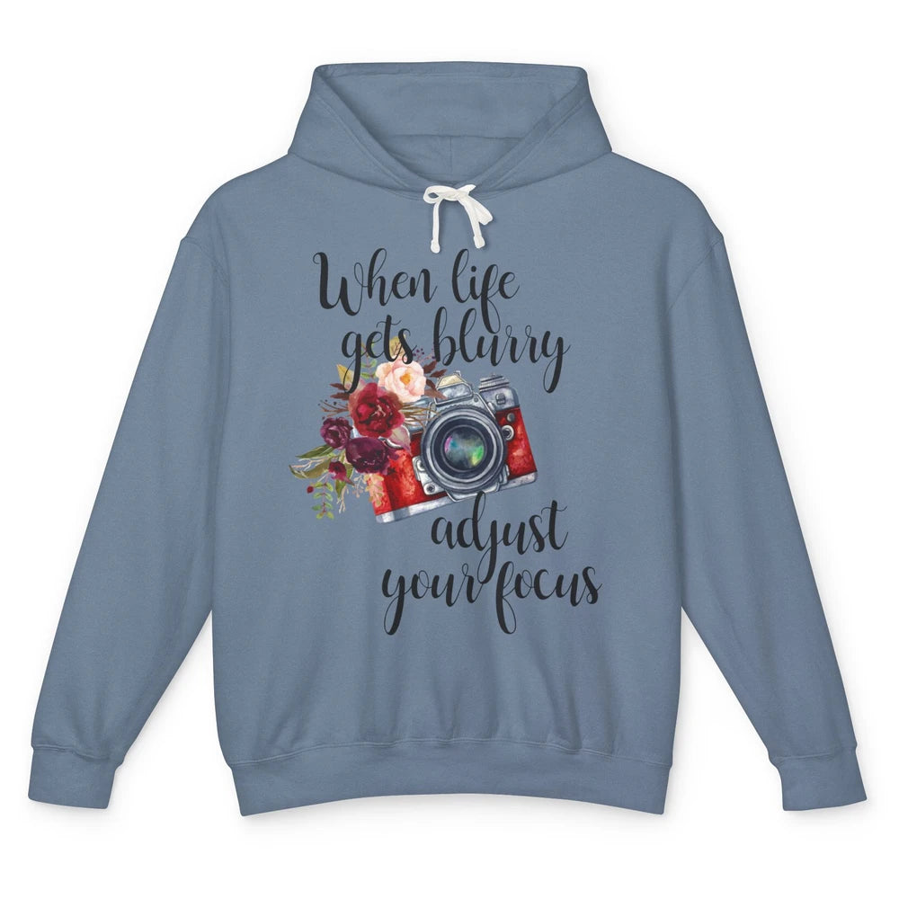 When Life Gets Blurry Adjust Your Focus Camera Photographer Unisex Lightweight Hoodie