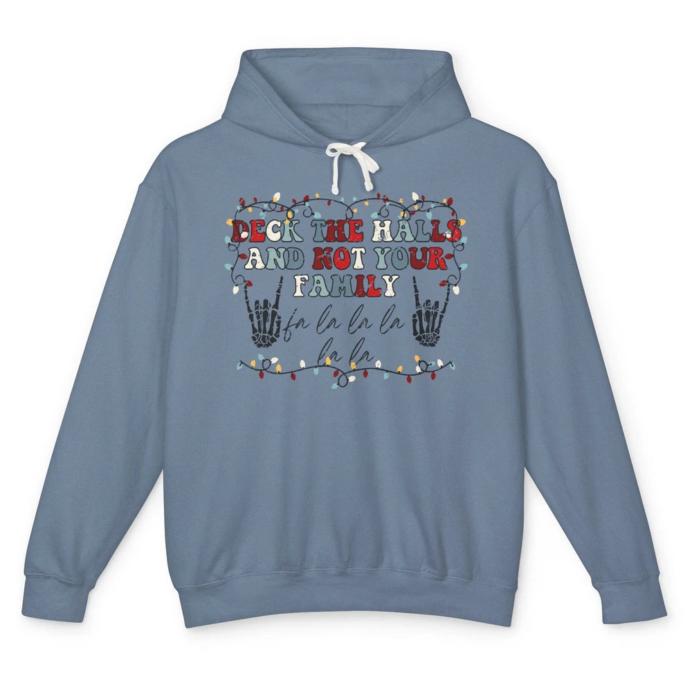 Skeleton Deck The Hall And Not Your Family Christmas Costume Unisex Lightweight Hoodie