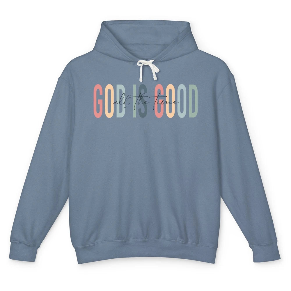 God Is Good All The Time Christian Bible Faith Jesus Lovers Unisex Lightweight Hoodie