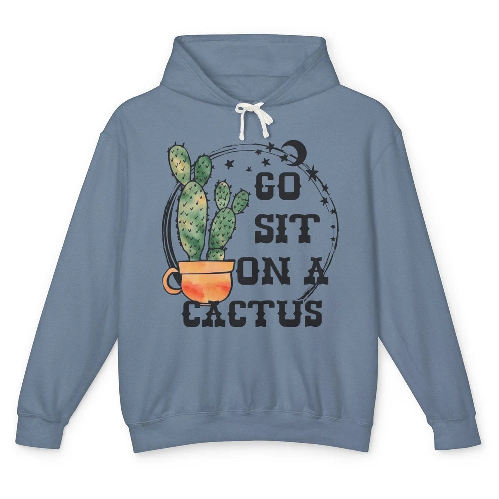 Go Sit On Cactus Sarcastic Green Plant Funny Cactus Unisex Lightweight Hoodie