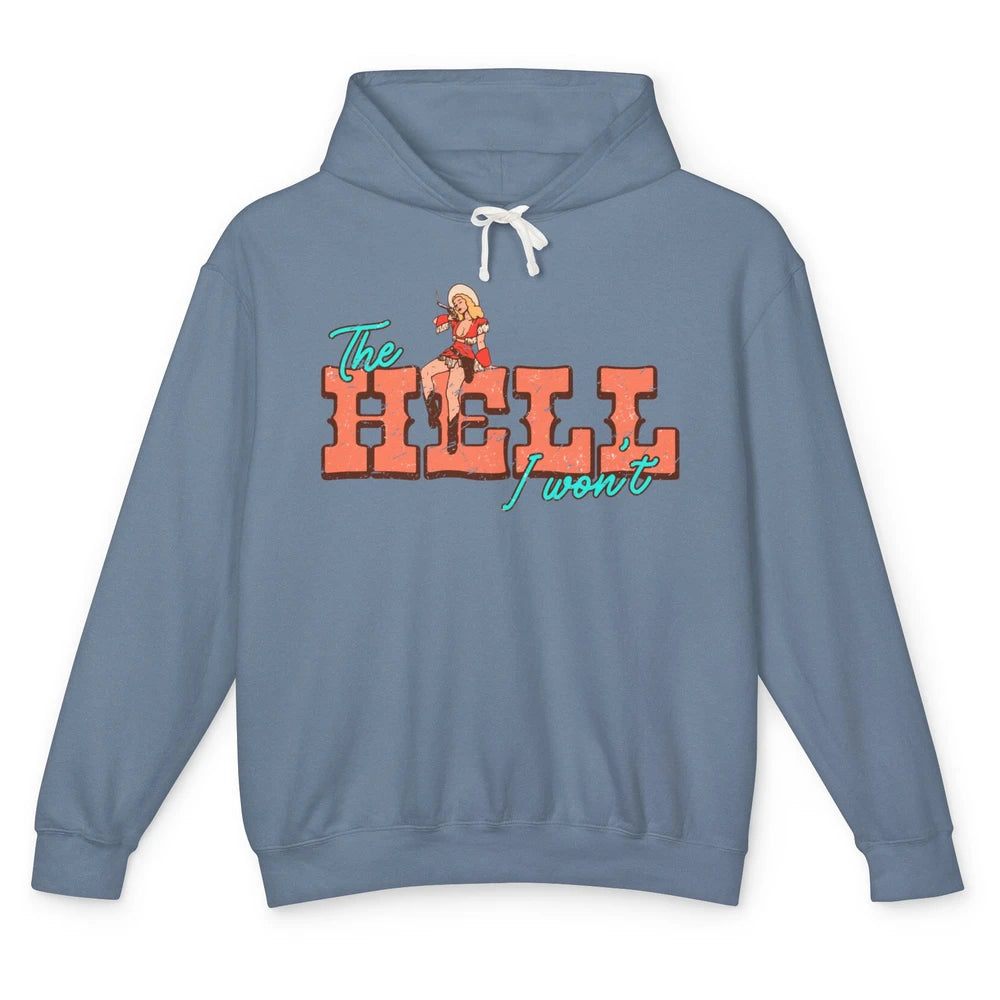 Retro Cowgirl The Hell I Won't Western Country Cowgirl Rodeo Unisex Lightweight Hoodie