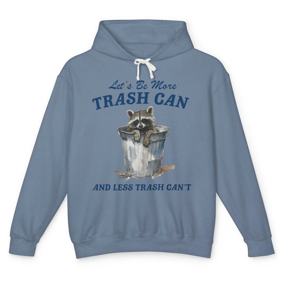 Funny Raccoon Trash Can Not Trash Can't Inspirational Racoon Unisex Lightweight Hoodie