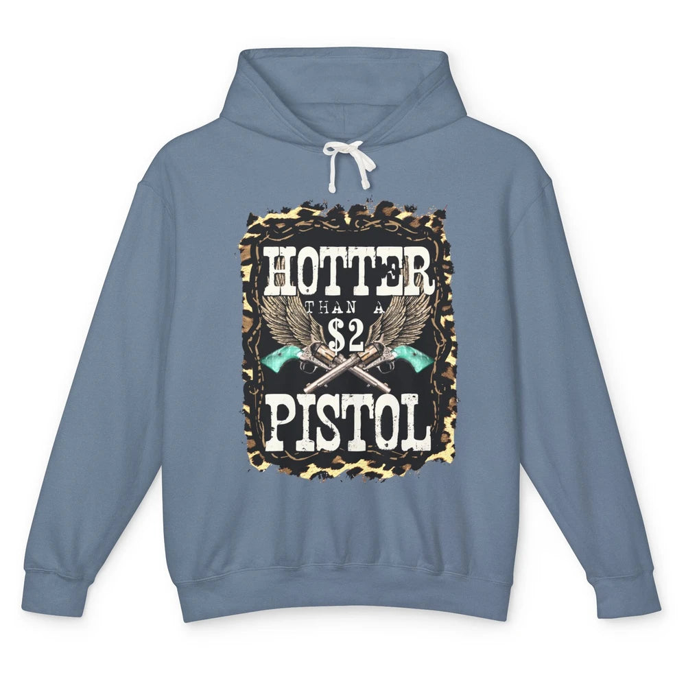 Funny Cowboy Hotter Than A 2 Dollar Pistol Western Country Unisex Lightweight Hoodie