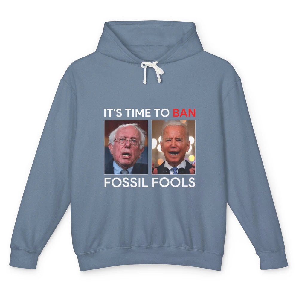 Funny Anti Joe Biden President Time To Ban Fossil Fools Joke Unisex Lightweight Hoodie