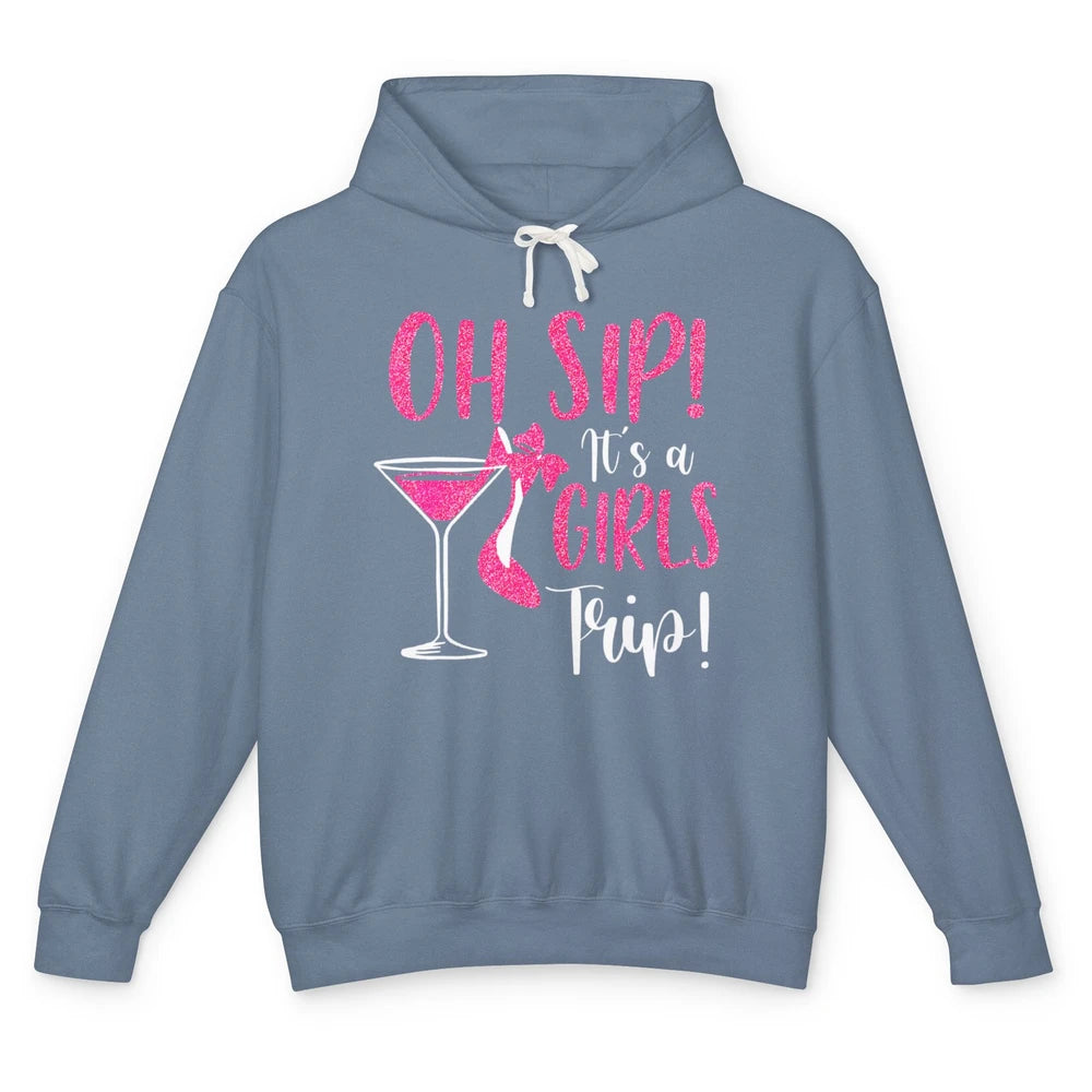 Oh Sip It Girls Trip Wine Party Travel High Heel Traveling Unisex Lightweight Hoodie