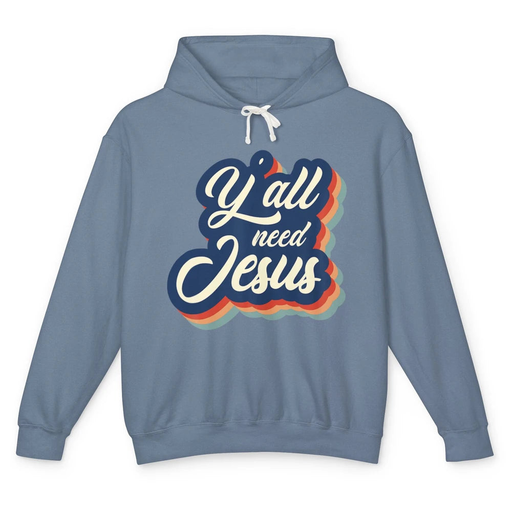 Retro 70s Groovy Y'all Need Jesus Religion Christ Bible God Unisex Lightweight Hoodie