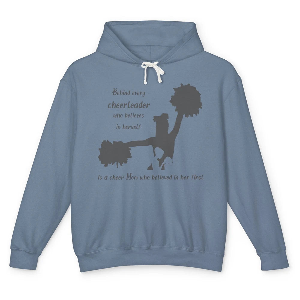 Behind Every Cheerleader Is A Mom Who Believed In Her First Unisex Lightweight Hoodie