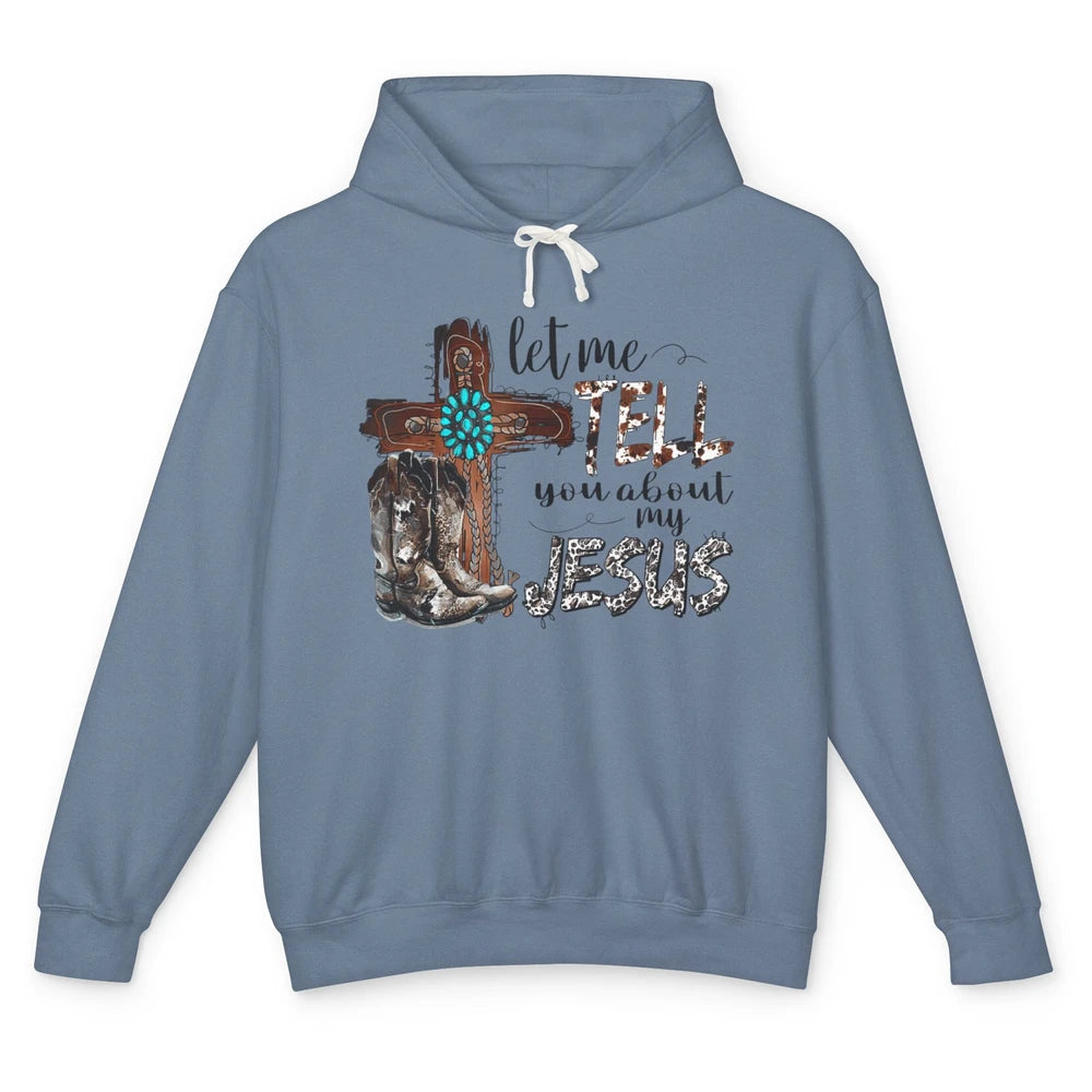 Let Me Tell You About My Jesus Leopard Western Christian God Unisex Lightweight Hoodie