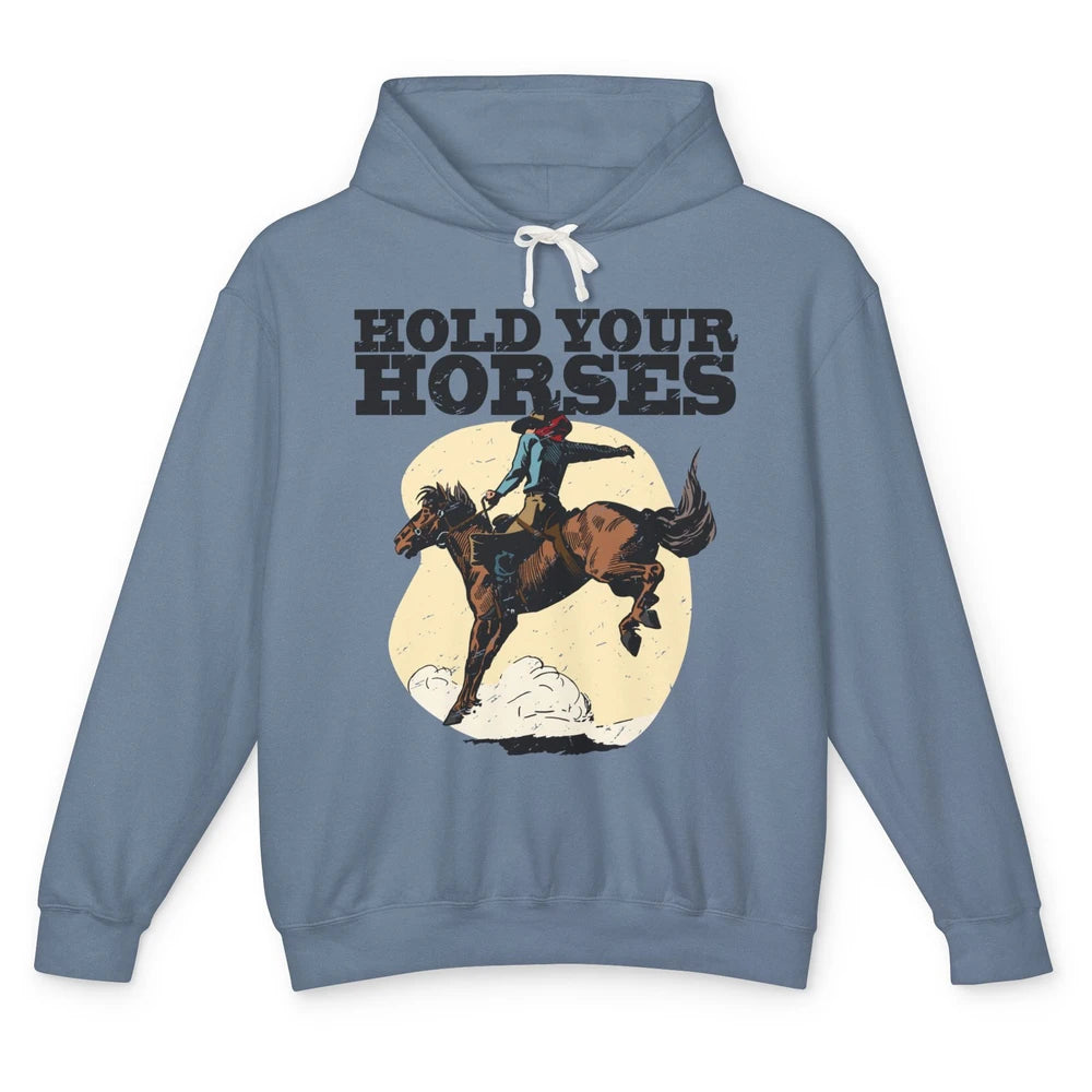 Retro Cowboy Hold Your Horse Rodeo Wild West Country Cowgirl Unisex Lightweight Hoodie