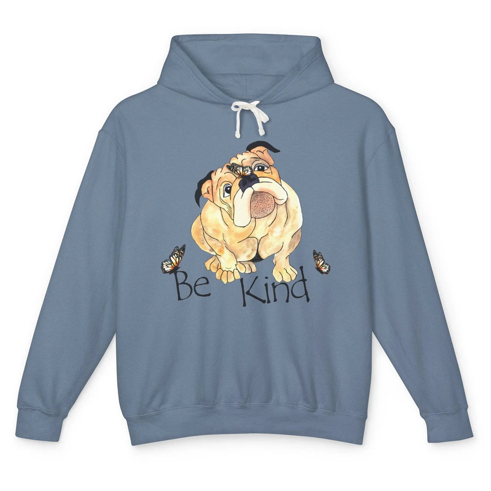 Be Kind English Bulldog With Butterfly Bulldog Lovers Gift Unisex Lightweight Hoodie