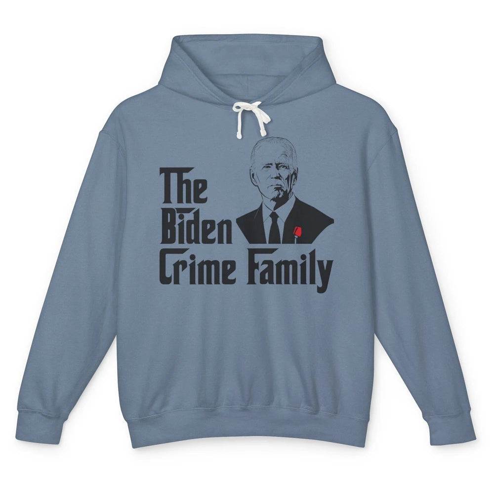 Funny The Biden Crime Family Anti Biden Liberals Democrats Unisex Lightweight Hoodie