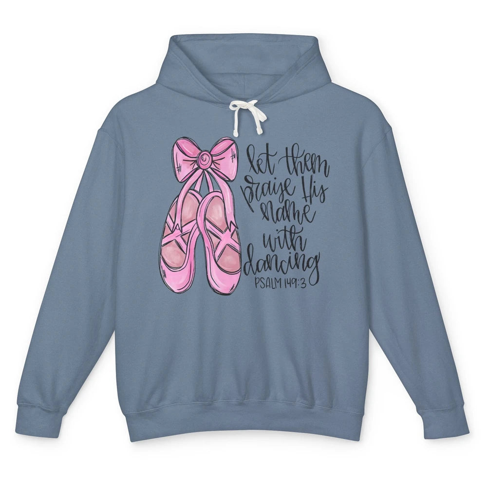 Let Them Praise His Name With Dancing Christian Ballerina Unisex Lightweight Hoodie