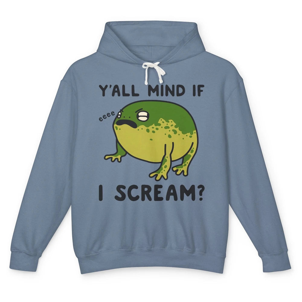 Y'all Mind If I Scream? Funny Frog Froggy Nature Frog Lovers Unisex Lightweight Hoodie