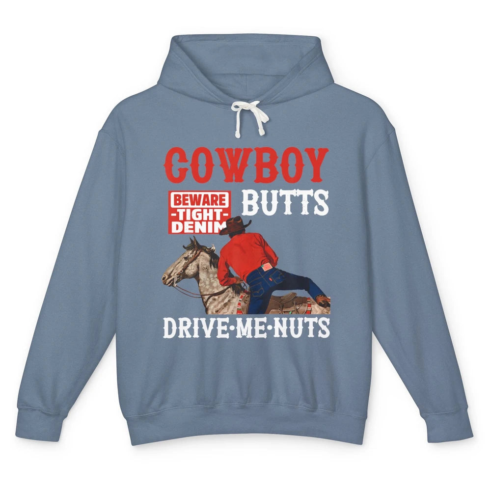 Funny Cowboy Butts Beware Tight Denim Rodeo Western Country Unisex Lightweight Hoodie