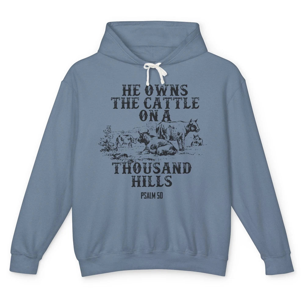 Cows He Owns The Cattle On Thousand Hill Bible Verse Western Unisex Lightweight Hoodie