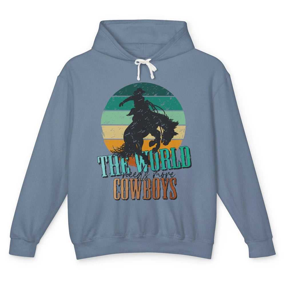 Retro Cowboy Horsing World Needs More Cowboy Western Country Unisex Lightweight Hoodie