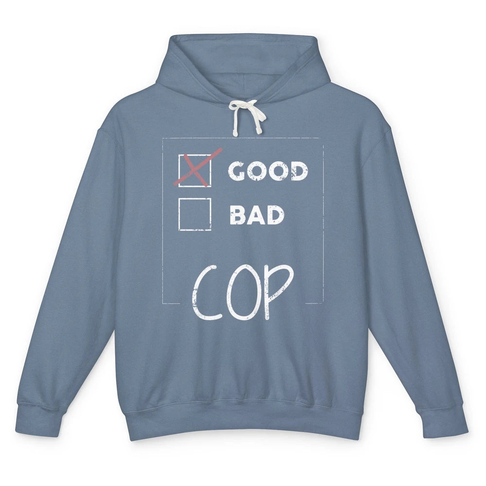 Funny Police Good Bad Cop Joke Pun Policemen Life Vintage Unisex Lightweight Hoodie