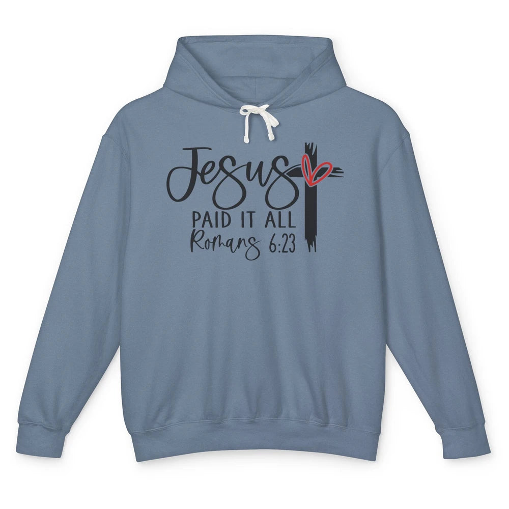 Christian Jesus Paid It All Bible Verse Religious Motivation Unisex Lightweight Hoodie