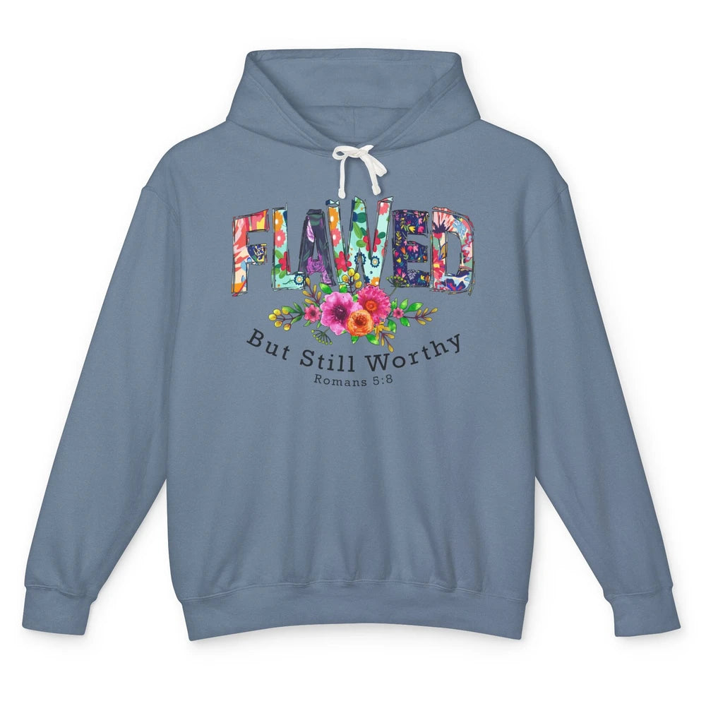 Floral Flawed But Still Worthy Bible Verse Lord Christian Unisex Lightweight Hoodie