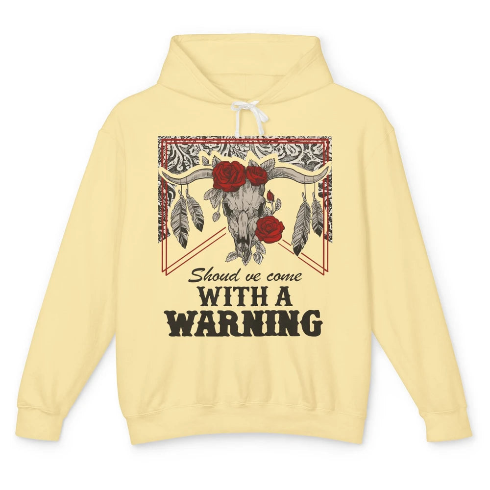 Boho Bull Skull Roses Should've Come With A Warning Western Unisex Lightweight Hoodie