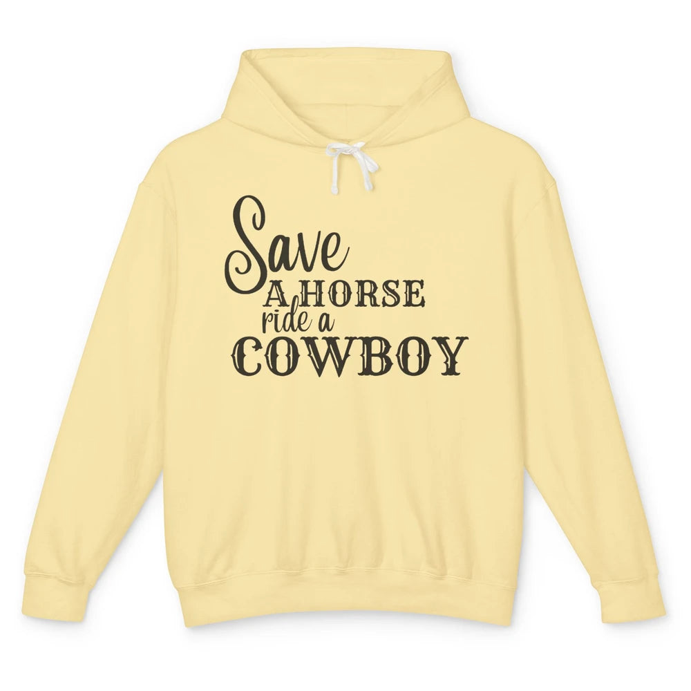 Retro Save A Horse Ride A Cowboy Western Country Cowboy Gift Unisex Lightweight Hoodie