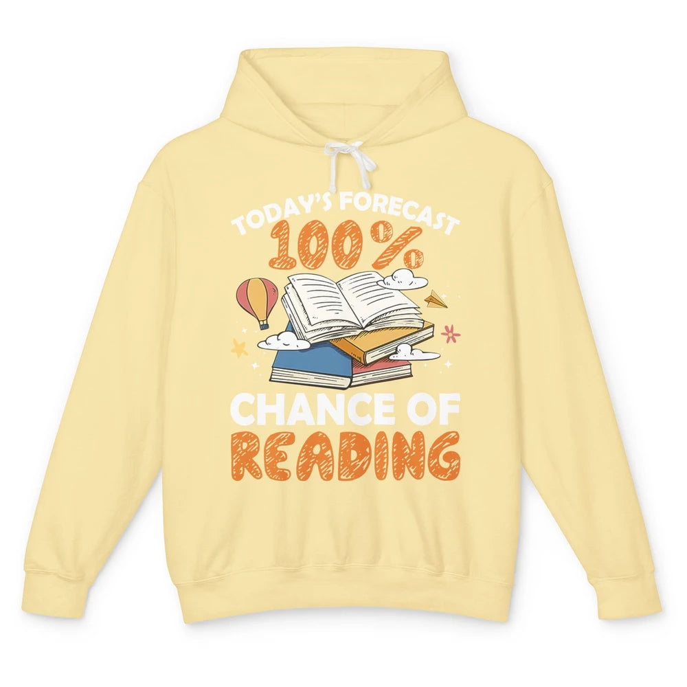 Today Forecast Chance Of Reading Book Lovers Librarian Gift Unisex Lightweight Hoodie